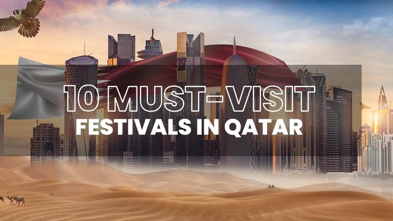 10 Must Visit Festivals Inqatar